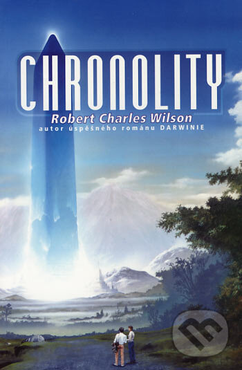 Kniha: Chronolity (Robert Charles Wilson). Bohuslav Svoboda - POLARIS, 2003 Kniha: Chronolity (Robert Charles Wilson). Bohuslav Svoboda - POLARIS, 2003