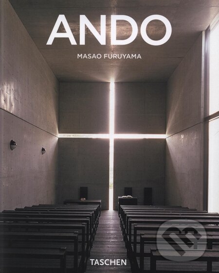 Kniha: Ando (Masao Furuyama). Taschen, 2006 Kniha: Ando (Masao Furuyama). Taschen, 2006