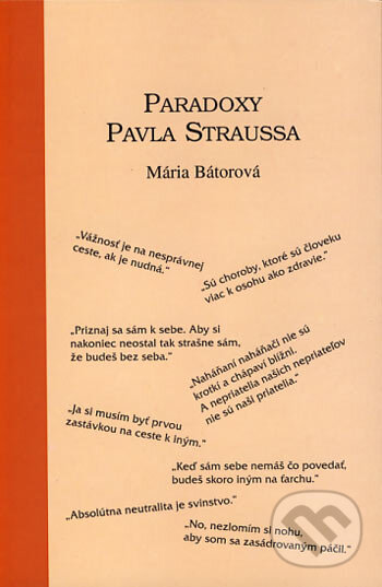 Kniha: Paradoxy Pavla Straussa (Mária Bátorová). Petrus, 2006 Kniha: Paradoxy Pavla Straussa (Mária Bátorová). Petrus, 2006