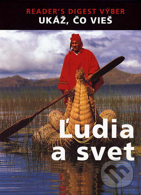 Kniha: Ľudia a svet (Reader´s Digest Výběr). Reader´s Digest Výběr, 2006 Kniha: Ľudia a svet (Reader´s Digest Výběr). Reader´s Digest Výběr, 2006