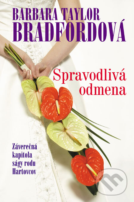 Kniha: Spravodlivá odmena (8) (Barbara Taylor Bradford). Slovenský spisovateľ, 2006 Kniha: Spravodlivá odmena (8) (Barbara Taylor Bradford). Slovenský spisovateľ, 2006