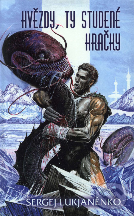 Kniha: Hvězdy, ty studené hračky (Sergej Lukjaněnko). Argo, Triton, 2006 Kniha: Hvězdy, ty studené hračky (Sergej Lukjaněnko). Argo, Triton, 2006
