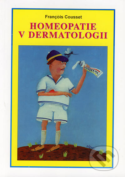 Kniha: Homeopatie v dermatologii (François Cousset). Vodnář, 1996 Kniha: Homeopatie v dermatologii (François Cousset). Vodnář, 1996
