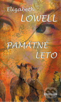Kniha: Pamätné leto (Elizabeth Lowell). Remedium, 2006 Kniha: Pamätné leto (Elizabeth Lowell). Remedium, 2006