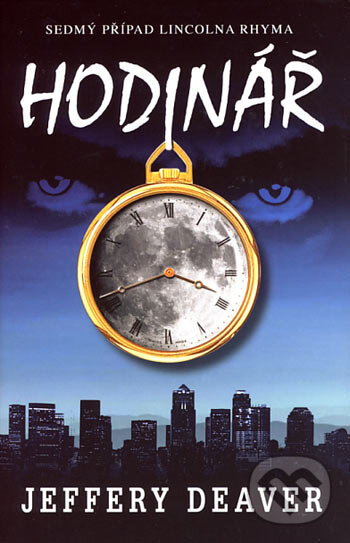 Kniha: Hodinář (Jeffery Deaver). Domino, 2006 Kniha: Hodinář (Jeffery Deaver). Domino, 2006