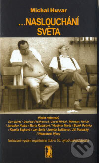 Kniha: ...naslouchání světa (Michal Huvar). Carpe diem, 2007 Kniha: ...naslouchání světa (Michal Huvar). Carpe diem, 2007