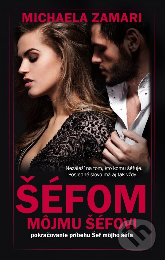 Kniha: Šéfom môjmu šéfovi (Michaela Zamari). Michaela Zamari, 2018 Kniha: Šéfom môjmu šéfovi (Michaela Zamari). Michaela Zamari, 2018