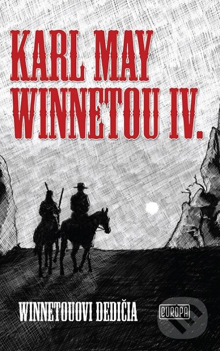 E-kniha: Winnetou IV. (Karl May). Európa, 2018 E-kniha: Winnetou IV. (Karl May). Európa, 2018