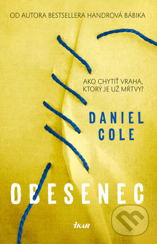 Kniha: Obesenec (Daniel Cole). Ikar, 2018 Kniha: Obesenec (Daniel Cole). Ikar, 2018