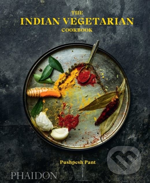 Kniha: The Indian Vegetarian Cookbook (Pushpesh Pant). Phaidon, 2018 Kniha: The Indian Vegetarian Cookbook (Pushpesh Pant). Phaidon, 2018