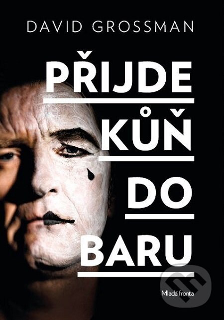 E-kniha: Přijde kůň do baru (David Grossman). Mladá fronta, 2018 E-kniha: Přijde kůň do baru (David Grossman). Mladá fronta, 2018