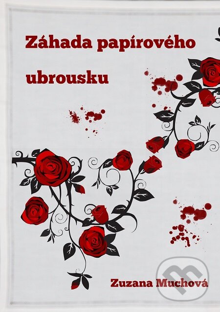E-kniha: Záhada papírového ubrousku (Zuzana Muchová). E-knihy jedou E-kniha: Záhada papírového ubrousku (Zuzana Muchová). E-knihy jedou