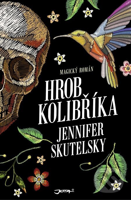 E-kniha: Hrob kolibříka (Jennifer Skutelsky). Jota, 2018 E-kniha: Hrob kolibříka (Jennifer Skutelsky). Jota, 2018