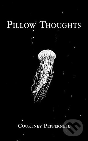 Kniha: Pillow Thoughts (Courtney Peppernell). Andrews McMeel, 2017 Kniha: Pillow Thoughts (Courtney Peppernell). Andrews McMeel, 2017