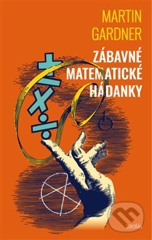 Kniha: Zábavné matematické hádanky (Martin Gardner). Dokořán, 2018 Kniha: Zábavné matematické hádanky (Martin Gardner). Dokořán, 2018