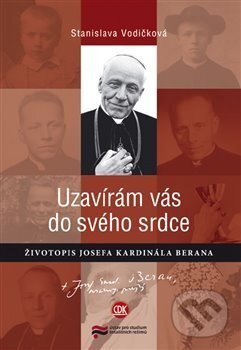 Kniha: Uzavírám vás do svého srdce (Stanislava Vodičková). Centrum pro studium demokracie a kultury, 2018 Kniha: Uzavírám vás do svého srdce (Stanislava Vodičková). Centrum pro studium demokracie a kultury, 2018