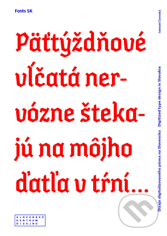 Kniha: Fonts SK (Samuel Čarnoký). Slovenské centrum dizajnu, 2018 Kniha: Fonts SK (Samuel Čarnoký). Slovenské centrum dizajnu, 2018