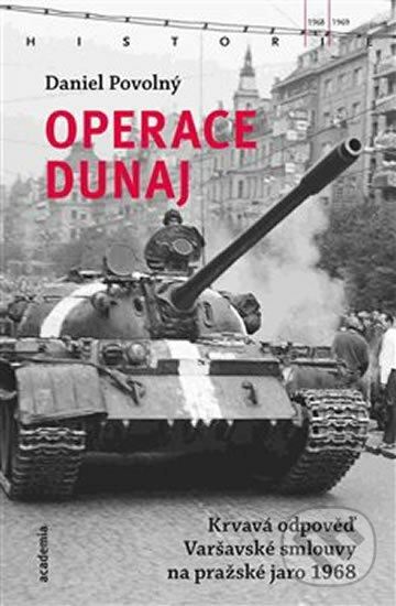 Kniha: Operace Dunaj (Daniel Povolný). Academia, 2018 Kniha: Operace Dunaj (Daniel Povolný). Academia, 2018