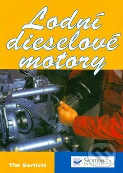 Kniha: Lodní dieselové motory (Tim Bartlett). Svojtka&Co., 2004 Kniha: Lodní dieselové motory (Tim Bartlett). Svojtka&Co., 2004