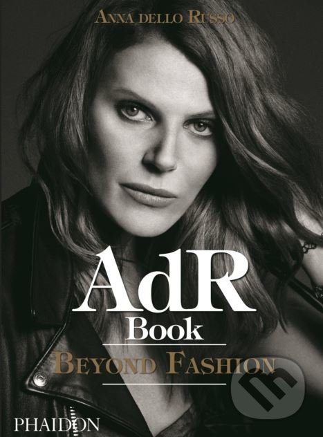 Kniha: AdR Book (Anna Dello Russo). Phaidon, 2018 Kniha: AdR Book (Anna Dello Russo). Phaidon, 2018