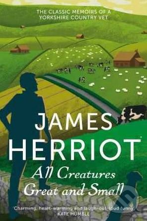 Kniha: All Creatures Great and Small (James Herriot). Pan Macmillan, 2013 Kniha: All Creatures Great and Small (James Herriot). Pan Macmillan, 2013