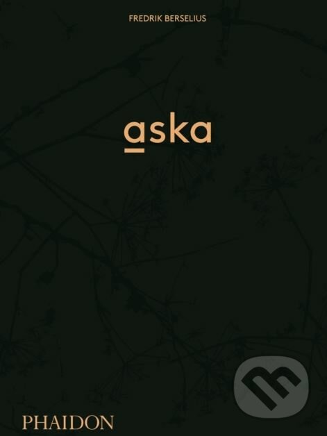 Kniha: Aska (Fredrik Berselius). Phaidon, 2018 Kniha: Aska (Fredrik Berselius). Phaidon, 2018