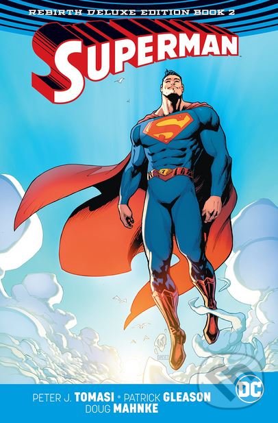 Kniha: Superman: The Rebirth (Book 2) (Peter J. Tomasi a Patrick Gleason). DC Comics, 2018 Kniha: Superman: The Rebirth (Book 2) (Peter J. Tomasi a Patrick Gleason). DC Comics, 2018