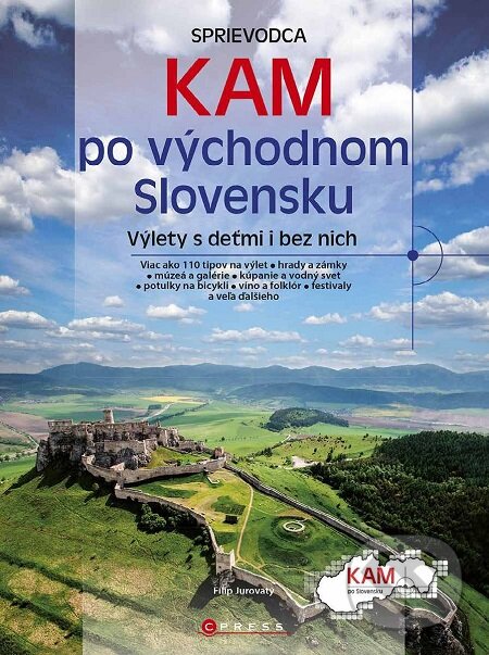 E-kniha: Kam po východnom Slovensku (Filip Jurovatý). CPRESS, 2018 E-kniha: Kam po východnom Slovensku (Filip Jurovatý). CPRESS, 2018