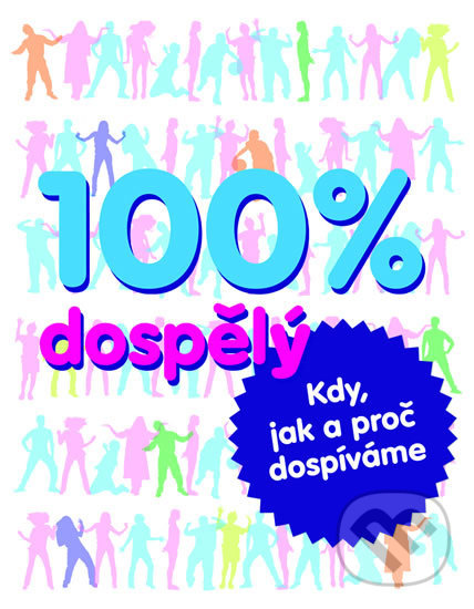 Kniha: 100% dospělý (Edice knihy Omega). Edice knihy Omega, 2018 Kniha: 100% dospělý (Edice knihy Omega). Edice knihy Omega, 2018