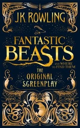 Kniha: Fantastic Beasts and Where to Find Them - The Original Screenplay (J.K. Rowling). Sphere, 2018 Kniha: Fantastic Beasts and Where to Find Them - The Original Screenplay (J.K. Rowling). Sphere, 2018