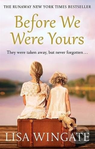 Kniha: Before We Were Yours (Lisa Wingate). Quercus, 2018 Kniha: Before We Were Yours (Lisa Wingate). Quercus, 2018