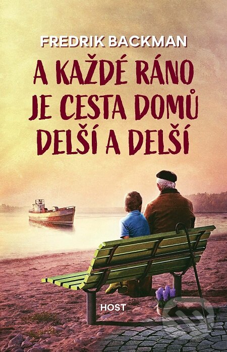 E-kniha: A každé ráno je cesta domů delší a delší (Fredrik Backman). Host, 2018 E-kniha: A každé ráno je cesta domů delší a delší (Fredrik Backman). Host, 2018