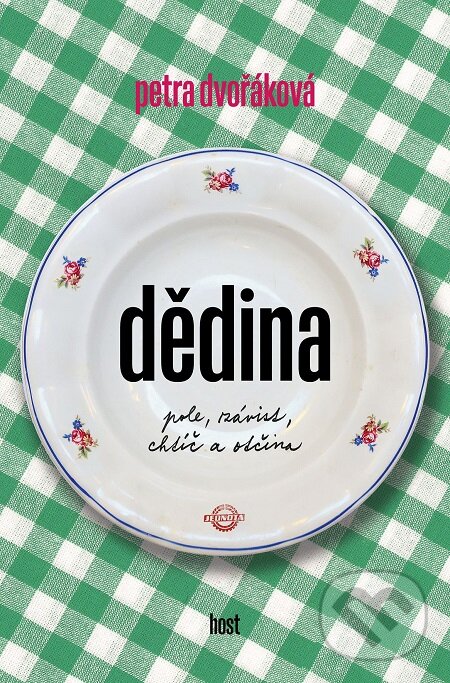 E-kniha: Dědina (Petra Dvořáková). Host, 2018 E-kniha: Dědina (Petra Dvořáková). Host, 2018
