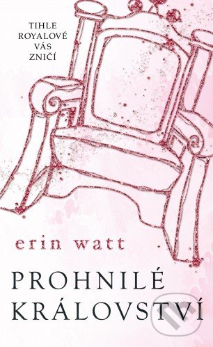 Kniha: Prohnilé království (Erin Watt). Baronet, 2018 Kniha: Prohnilé království (Erin Watt). Baronet, 2018