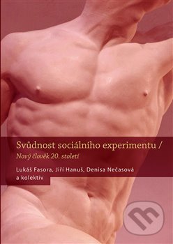Kniha: Svůdnost sociálního experimentu (Jiří Hanuš a Lukáš Fasora). Nakladatelství Lidové noviny, 2018 Kniha: Svůdnost sociálního experimentu (Jiří Hanuš a Lukáš Fasora). Nakladatelství Lidové noviny, 2018