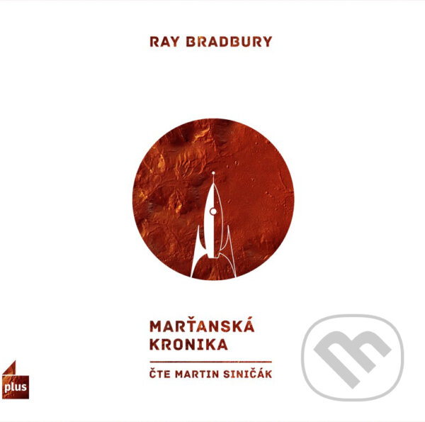 Audiokniha: Marťanská kronika (Ray Bradbury). Plus, 2018 Audiokniha: Marťanská kronika (Ray Bradbury). Plus, 2018