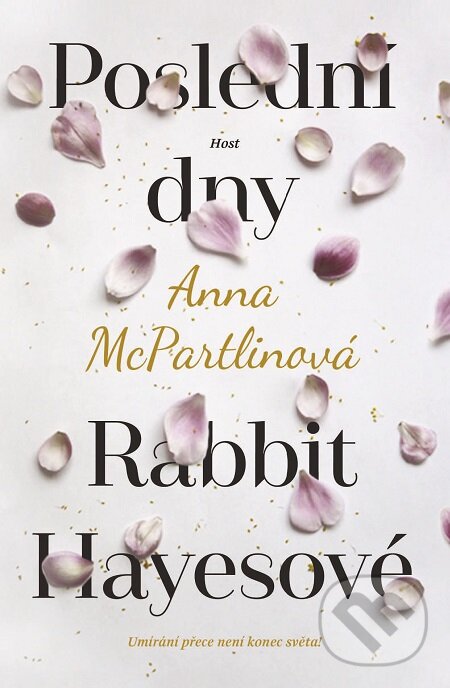 E-kniha: Poslední dny Rabbit Hayesové (Anna McPartlin). Host, 2018 E-kniha: Poslední dny Rabbit Hayesové (Anna McPartlin). Host, 2018