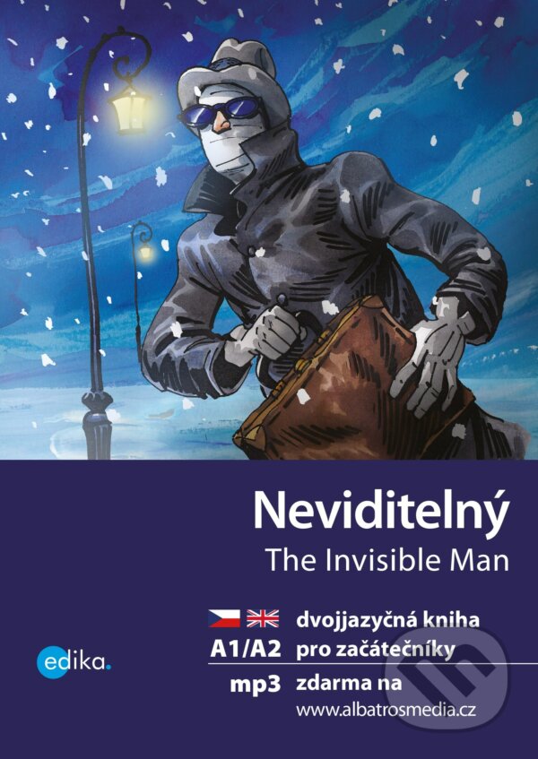 Kniha: Neviditelný / The Invisible Man (Dana Olšovská a H.G. Wells). Edika, 2018 Kniha: Neviditelný / The Invisible Man (Dana Olšovská a H.G. Wells). Edika, 2018