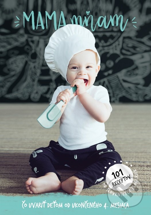 Kniha: Mama, mňam (Autorský kolektiv). Content agency, 2018 Kniha: Mama, mňam (Autorský kolektiv). Content agency, 2018