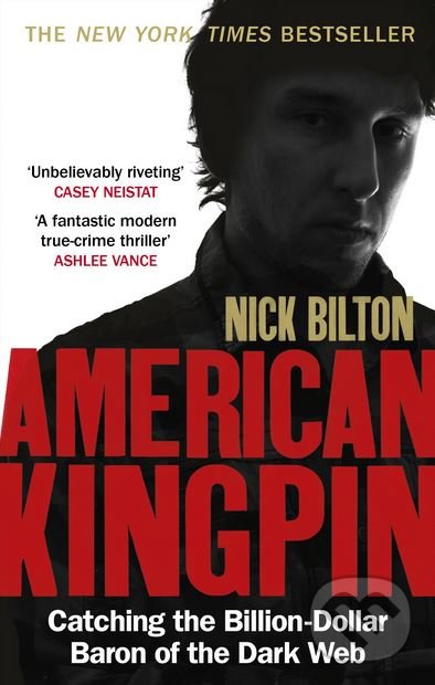 Kniha: American Kingpin (Nick Bilton). Virgin Books, 2018 Kniha: American Kingpin (Nick Bilton). Virgin Books, 2018