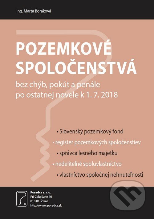 Kniha: Pozemkové spoločenstvá (Poradca s.r.o.). Poradca s.r.o., 2018 Kniha: Pozemkové spoločenstvá (Poradca s.r.o.). Poradca s.r.o., 2018