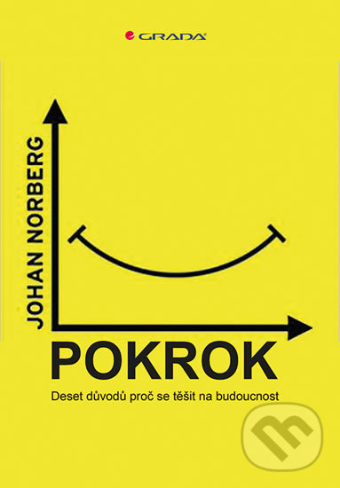 Kniha: Pokrok (Johan Norberg). Grada, 2018 Kniha: Pokrok (Johan Norberg). Grada, 2018