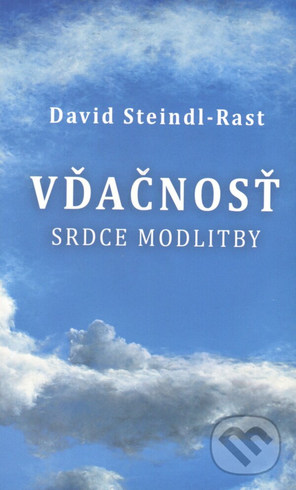 Kniha: Vďačnosť (David Steindl-Rast). Petrus, 2018 Kniha: Vďačnosť (David Steindl-Rast). Petrus, 2018