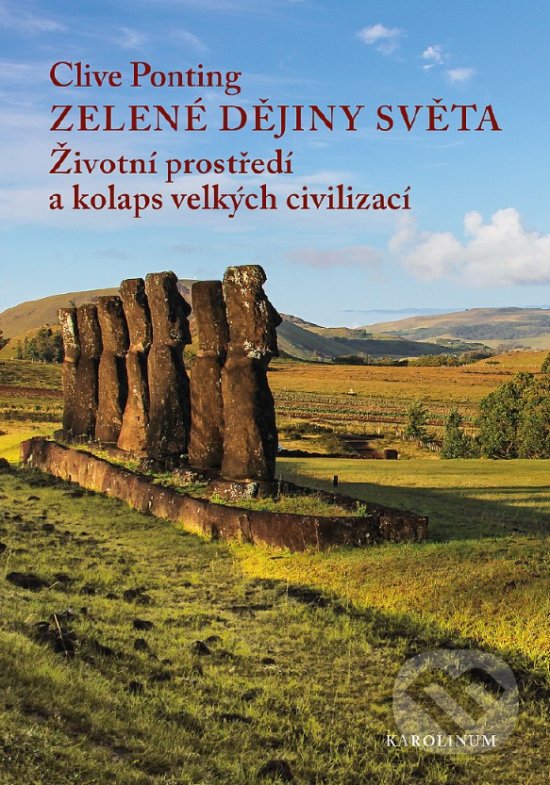 Kniha: Zelené dějiny světa (Clive Ponting). Karolinum, 2018 Kniha: Zelené dějiny světa (Clive Ponting). Karolinum, 2018