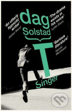 Kniha: T Singer (Dag Solstad). Harvill Secker, 2018 Kniha: T Singer (Dag Solstad). Harvill Secker, 2018