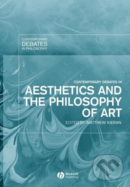 Kniha: Contemporary Debates Aesthetics (Kieran). John Wiley & Sons, 2005 Kniha: Contemporary Debates Aesthetics (Kieran). John Wiley & Sons, 2005