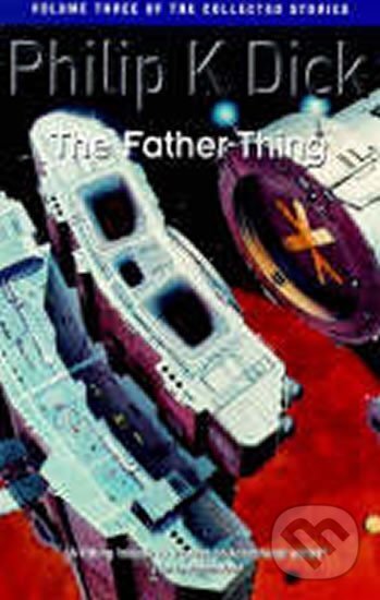 Kniha: The Father-Thing (K. Philip Dick). Kniha: The Father-Thing (K. Philip Dick).