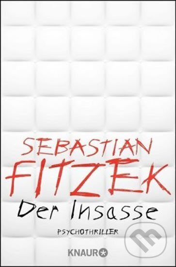 Kniha: Der Insasse (Sebastian Fitzek). Knaur Taschenbuch Verlag, 2020 Kniha: Der Insasse (Sebastian Fitzek). Knaur Taschenbuch Verlag, 2020