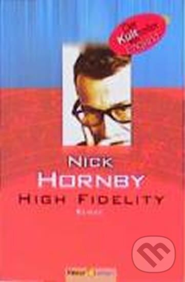 Kniha: High Fidelity (Nick Hornby). Droemer/Knaur, 1999 Kniha: High Fidelity (Nick Hornby). Droemer/Knaur, 1999