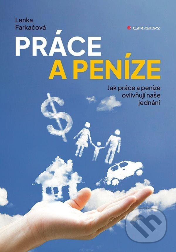 Kniha: Práce a peníze (Lenka Farkačová). Grada, 2025 Kniha: Práce a peníze (Lenka Farkačová). Grada, 2025